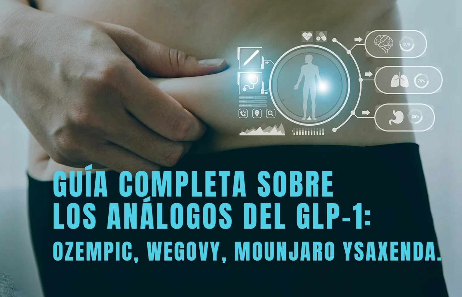 Guia-completa-sobre-los-análogos-GLP-1-Ozempic-Wegovy-Mounjaro-Saxenda
